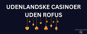 Danske Casinoer Uden ROFUS En Guide til Sikker Spil