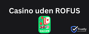 Danske Casinoer Uden ROFUS En Guide til Sikker Spil